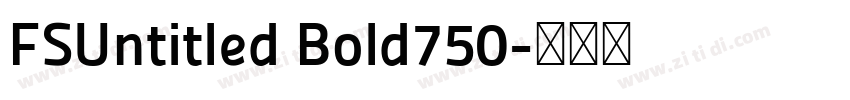 FSUntitled Bold750字体转换 FSUntitled Bold750字体转换